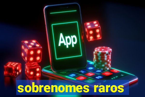 sobrenomes raros